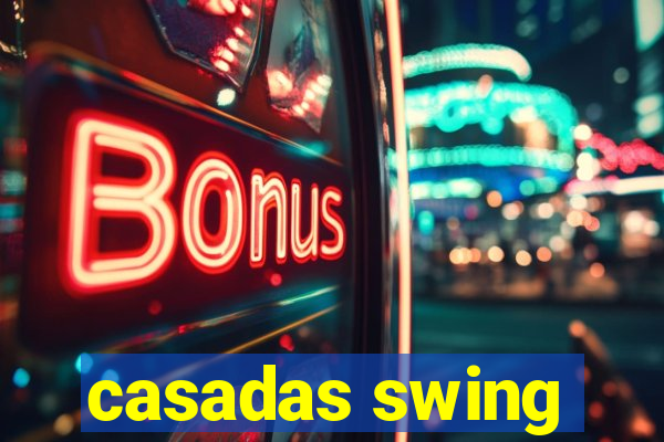casadas swing
